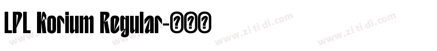LPL Korium Regular字体转换